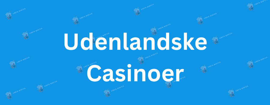 Find Bedste Casino Uden ROFUS - Spil Ansvarligt og Nyd Din Oplevelse