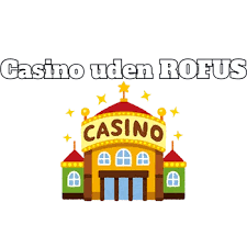 Oplev friheden med casino uden ROFUS